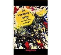 The Terminator's Bridge-Through the Dark into the Light