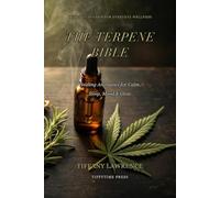 The Terpene Bible: The Black Woman's Guide to Healing Aromatics - Herbs & Cannabis for Calm, Sleep, Mood & Glow