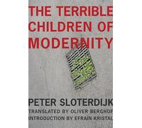 The Terrible Children of Modernity