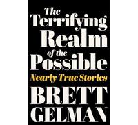 The Terrifying Realm of the Possible: Darkly Funny Debut - Weird Short Stories from Stranger Things and Fleabag Star
