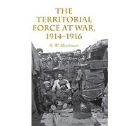 The Territorial Force at War, 1914-16 – Macmillan