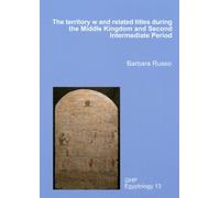 The Territory w and Related Titles During the Middle Kingdom and Second Intermediate Period: 13 (GHP Egyptology)