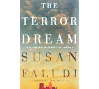 The Terror Dream: Fear and Fantasy in Post-9/11 America