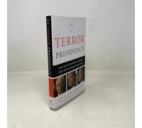 The Terror Presidency Law and Judgement Inside the Bush Administration: Law and Judgment Inside the Bush Administration