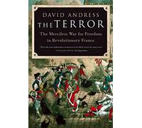 The Terror: The Merciless War for Freedom in Revolutionary France