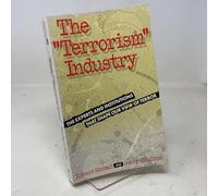 The Terrorism Industry: The Experts and Institutions That Shape Our View of Terror