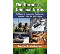 The Terrorist-Criminal Nexus: An Alliance of International Drug Cartels, Organized Crime, and Terror Groups