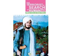 The Terrorist in Search of Humanity: Militant Islam and Global Politics