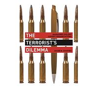 The Terrorist's Dilemma: Managing Violent Covert Organizations