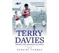 The Terry Davies Story - Wales's First Superstar Fullback