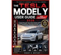 The Tesla Model Y User Guide for Beginners 2026: A Practical Step-by-Step Guide to Mastering Driving, Charging, Autopilot, Navigation, Safety ... Ownership (The Everyday User Mastery Series)