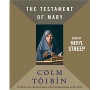 [(The Testament of Mary * *)] [Author: Colm Toibin] published on (September, 2013)