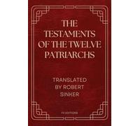 The Testaments of the Twelve Patriarchs: Easy to Read Layout