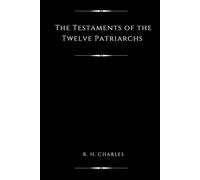 The Testaments of the Twelve Patriarchs (Illustrated)