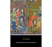 The Testaments of the Twelve Patriarchs (Illustrated)