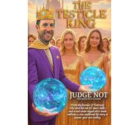 The Testicle King: Judge Not: 1