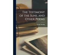 The Testimony of the Suns, and Other Poems