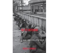 The Tet Offensive: Politics, War, and Public Opinion (Vietnam: America in the War Years)