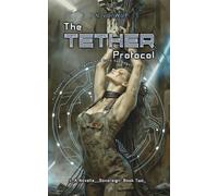 The Tether Protocol: A Psychological, Sci-Fi, Dark Romance Novella (Sovereign)