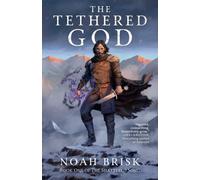 The Tethered God: 1 (The Shattered Song)