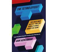 The Tetris Effect: The Cold War Battle for the World's Most Addictive Game