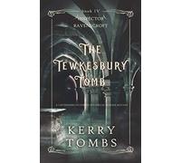 THE TEWKESBURY TOMB a captivating historical murder mystery (Inspector Ravenscroft Detective Mysteries)