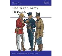 The Texan Army 1835-46: 1836-46: No. 398 (Men-at-Arms)
