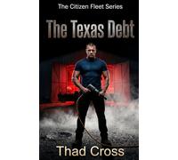 The Texas Debt: A Pulse-Pounding Vigilante Action Thriller: 3 (The Citizen Fleet Series)