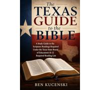 The Texas Guide to the Bible: A Study Guide to the Scripture Readings Required Under the Texas State Board of Education's K-12 Required Reading List
