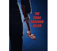 The Texas Railroad Killer