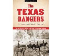 The Texas Rangers: A Century of Frontier Defense (Texas Classics)