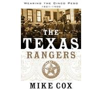 The Texas Rangers: Wearing the Cinco Peso, 1821-1900: Volume 1