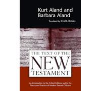 The Text of the New Testament: An Introduction to the Critical Editions and to the Theory and Practice of Modern Textual Criticism: An Introduction to ... of Modern Textual Criticism (Revised)