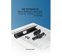 The Textbook of Pistol Technology and Design: Production - Principles - Progress, 2nd Edition (Berichte aus der Produktentwicklung)