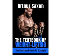 The Textbook of Weight-Lifting: New Edition with an Introduction by Luke Kraft