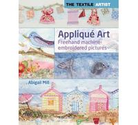 The Textile Artist: Appliqué Art: Freehand machine-embroidered pictures