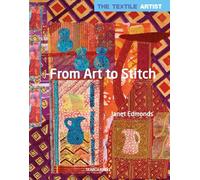 The Textile Artist: From Art to Stitch