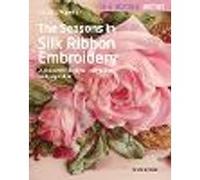 The Textile Artist: The Seasons in Silk Ribbon Embroidery