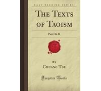 The Texts of Taoism: Part I & II (Forgotten Books) by Chuang Tyler Tse (2008-05-07)