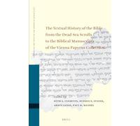 The Textual History of the Bible from the Dead Sea Scrolls to the Biblical manuscripts of the Vienna Papyrus Collection: Proceedings of the Fifteenth ... (Studies on the Texts of the Desert of Judah)