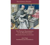 The Textual Transmission of the New Testament: Manuscripts, Variants, and Authority