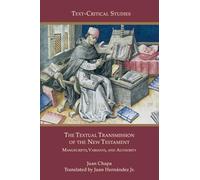 The Textual Transmission of the New Testament: Manuscripts, Variants, and Authority