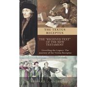 THE TEXTUS RECEPTUS: The “Received Text” of the New Testament