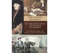 THE TEXTUS RECEPTUS: The “Received Text” of the New Testament