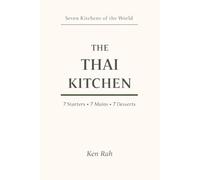 The Thai Kitchen (Seven Kitchens of the World)