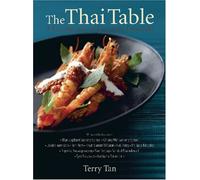 The Thai Table: A Celebration of Culinary Treasures