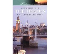The Thames: A Cultural History (Landscapes of the Imagination): A Cultural History (Landscapes of the Imagination)