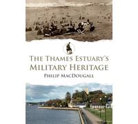 The Thames Estuary's Military Heritage