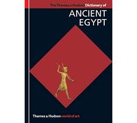 The Thames & Hudson Dictionary of Ancient Egypt (World of Art)