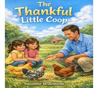 The Thankful Coop: A Story About Gratitude and Sharing (Book 2 of the Growing Strong Inside)